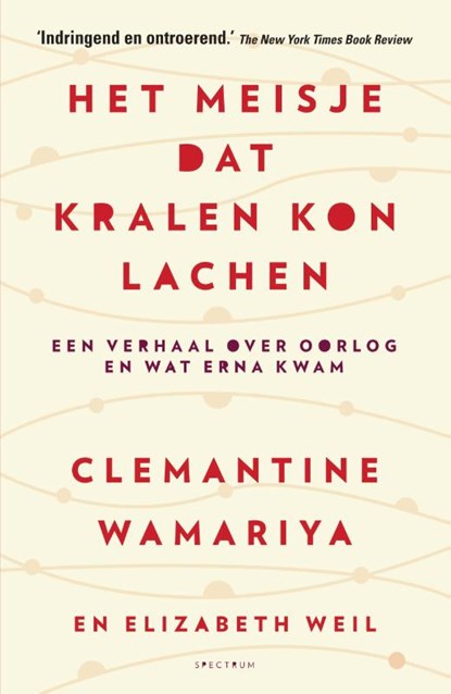 Het meisje dat kralen kon lachen, Clemantine Wamariya ; Elizabeth Weil - Paperback - 9789000361632