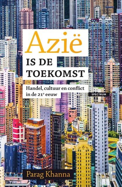 Azië is de toekomst, Parag Khanna - Ebook - 9789000362325