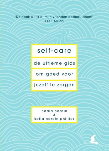 Self-care, Nadia Narain ; Katia Narain Philips - Gebonden - 9789000362424