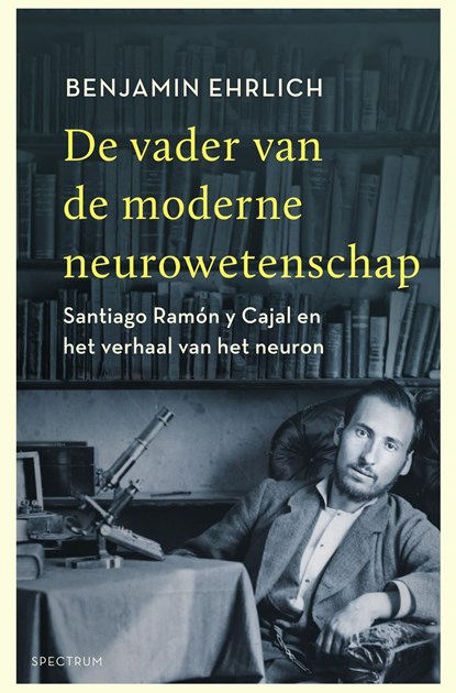 De vader van de moderne neurowetenschap, Benjamin Ehrlich - Ebook - 9789000363056