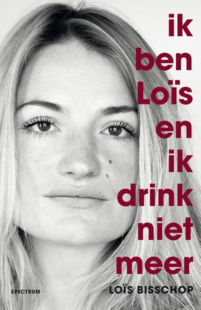Ik ben Loïs en ik drink niet meer, Loïs Bisschop - Paperback - 9789000363391
