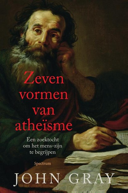 Zeven vormen van atheïsme, John Gray - Gebonden - 9789000363674