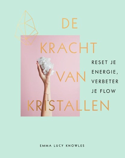 De kracht van kristallen, Emma Lucy Knowles - Gebonden - 9789000364367