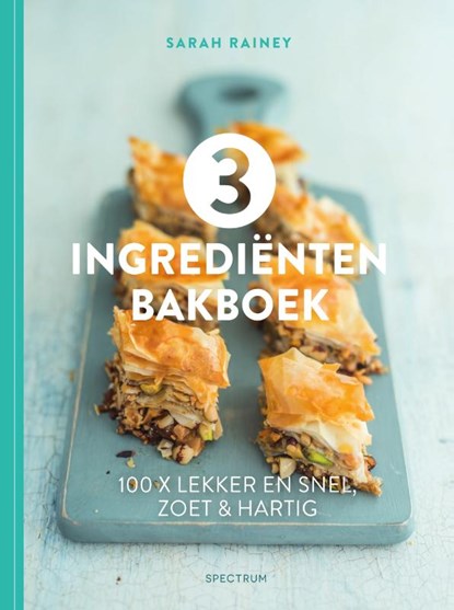 3 ingrediënten bakboek, Sarah Rainey - Paperback - 9789000364985