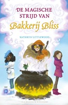 De magische strijd van Bakkerij Bliss | Kathryn Littlewood | 