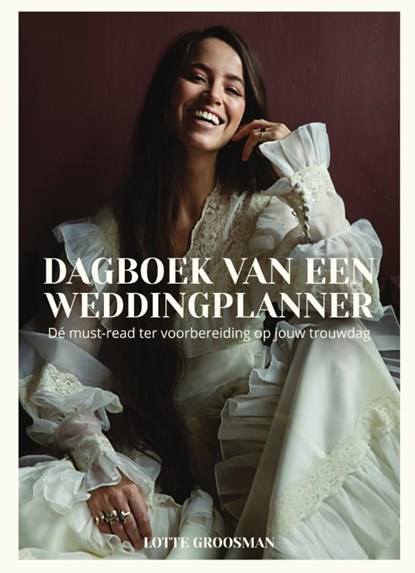 Dagboek van een weddingplanner, Lotte Groosman - Gebonden - 9789000367351