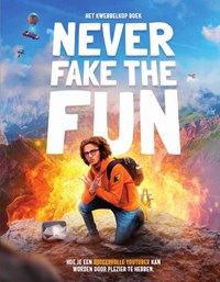 Never fake the fun | Jordi van den Bussche ; Jay Sacher | 