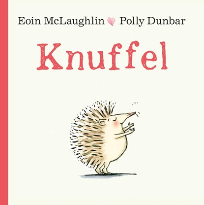 Knuffel, Eoin McLaughlin ; Polly Dunbar - Gebonden - 9789000367856