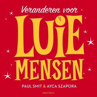 Veranderen voor luie mensen, Paul Smit ; Ayca Szapora - Luisterboek MP3 - 9789000368952