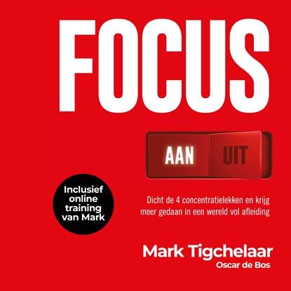 Focus aan/uit, Mark Tigchelaar ; Oscar de Bos - Luisterboek MP3 - 9789000369409