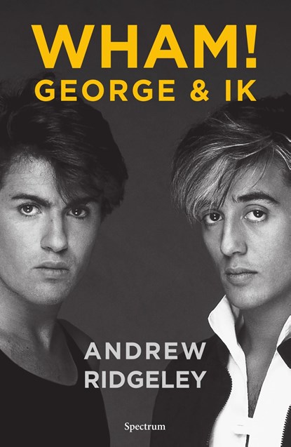WHAM! George & ik, Andrew Ridgeley - Ebook - 9789000370177