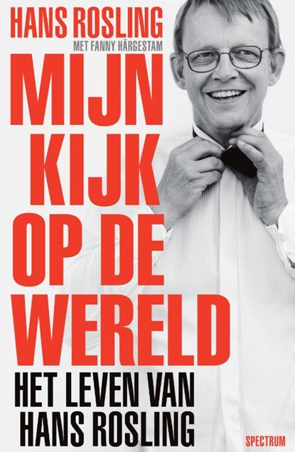 Mijn kijk op de wereld, Hans Rosling ; Fanny Härgestam - Paperback - 9789000370818