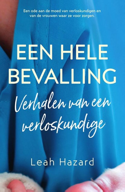 Een hele bevalling, Leah Hazard - Paperback - 9789000371228