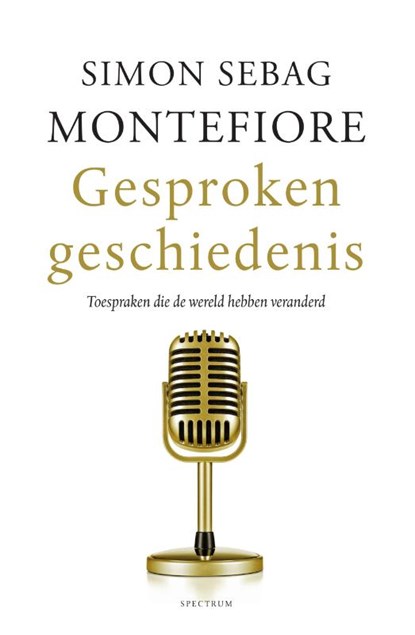 Gesproken geschiedenis, Simon Sebag Montefiore - Gebonden - 9789000371273