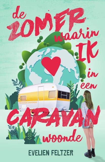 De zomer waarin ik in een caravan woonde, Evelien Feltzer - Ebook - 9789000372027