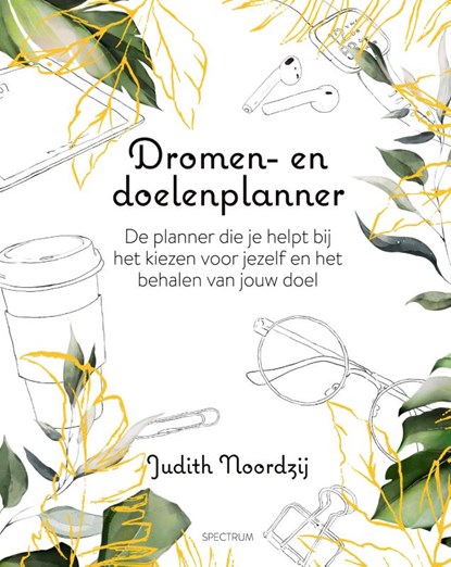Dromen- en doelenplanner, Judith Noordzij - Gebonden - 9789000372317
