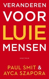 Veranderen voor luie mensen - Paul Smit ; Ayca Szapora - 9789000372393