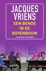 Een bende in de bovenbouw - Jacques Vriens - 9789000372676