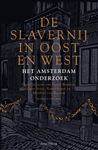De slavernij in Oost en West | Pepijn Brandon ; Guno Jones ; Nancy Jouwe ; Matthias van Rossum | 