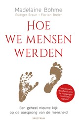 Hoe we mensen werden - Madelaine Böhme ; Rüdiger Braun ; Florian Breier - 9789000373253