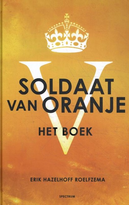 Soldaat van Oranje, Erik Hazelhoff Roelfzema - Gebonden - 9789000374069