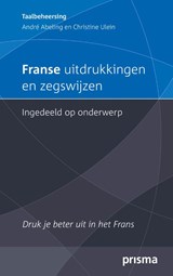 Franse uitdrukkingen en zegswijzen ingedeeld op onderwerp - A. Abeling - 9789000375233