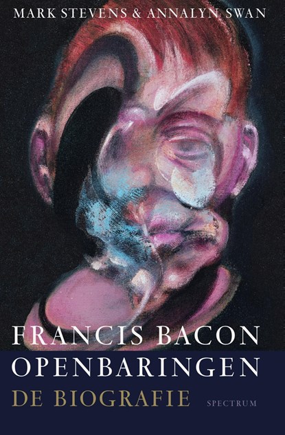 Francis Bacon: Openbaringen, Mark Stevens ; Annalyn Swan - Ebook - 9789000377893