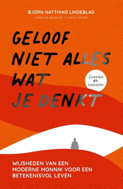 Geloof niet alles wat je denkt, Björn Natthiko Lindeblad - Gebonden - 9789000378159