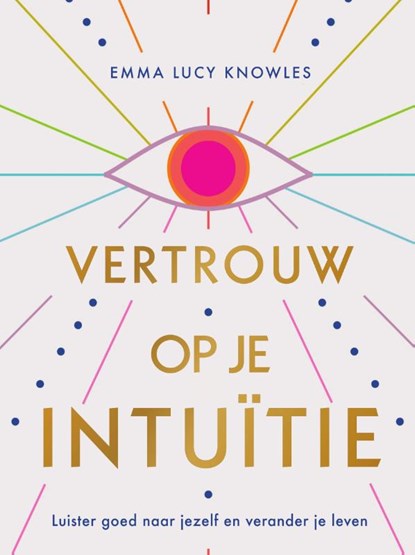 Vertrouw op je intuïtie, Emma Lucy Knowles - Gebonden - 9789000378197