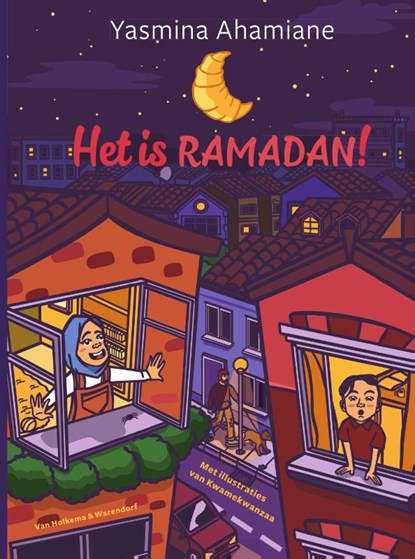 Het is ramadan!, Yasmina Ahamiane ; Kwamekwanzaa - Gebonden - 9789000378562