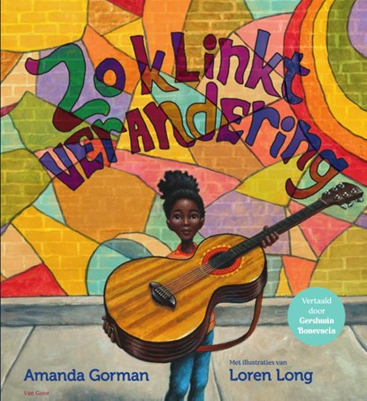 Zo klinkt verandering, Amanda Gorman - Gebonden - 9789000378722