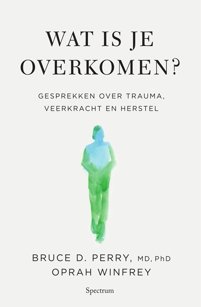 Wat is je overkomen?, Oprah Winfrey ; Bruce Dr. Perry - Ebook - 9789000379996