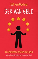 Gek van geld - Eef van Opdorp - 9789000380701
