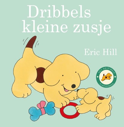 Dribbels kleine zusje, Eric Hill - Gebonden - 9789000380770