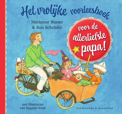 Het vrolijke voorleesboek voor de allerliefste papa!, Marianne Busser ; Ron Schröder - Gebonden - 9789000381555