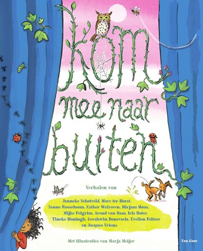 Kom mee naar buiten, Janneke Schotveld ; Evelien Feltzer ; Jacques Vriens ; Gershwin Bonevacia ; Marc ter Horst ; Sanne Rooseboom ; Esther Walraven ; Mirjam Mous ; Mijke Pelgrim ; Arend van Dam ; Iris Boter ; Tineke Honingh - Gebonden - 9789000381623