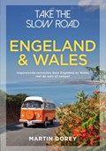Take the slow road Engeland en Wales | Martin Dorey | 