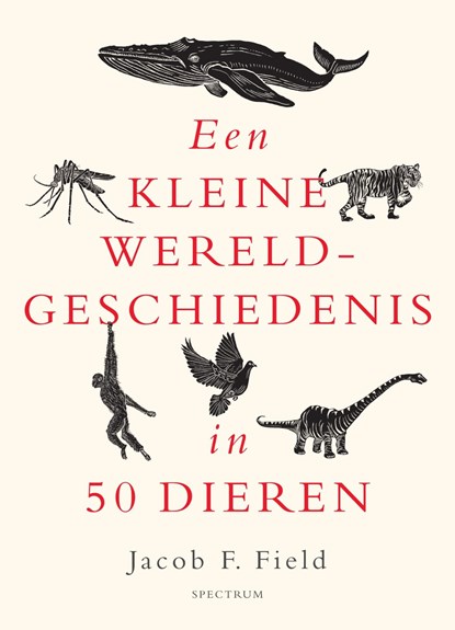 Een kleine wereldgeschiedenis in 50 dieren, Jacob F. Field - Ebook - 9789000381937