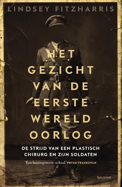 Het gezicht van de Eerste Wereldoorlog, Lindsey Fitzharris - Paperback - 9789000382170