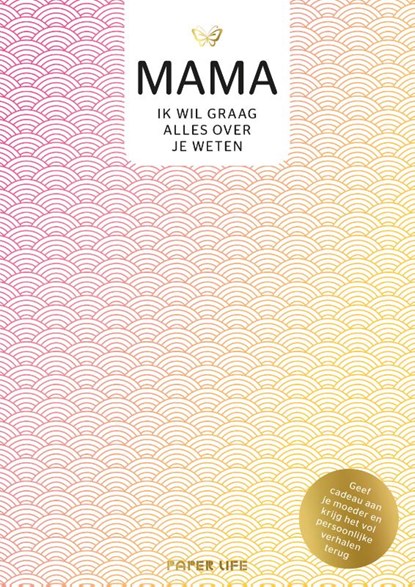 Mama, ik wil graag alles over je weten, Paper Life - Gebonden - 9789000382651