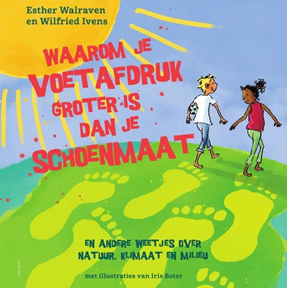 Waarom je voetafdruk groter is dan je schoenmaat, Esther Walraven ; Wilfried Ivens - Ebook - 9789000382798