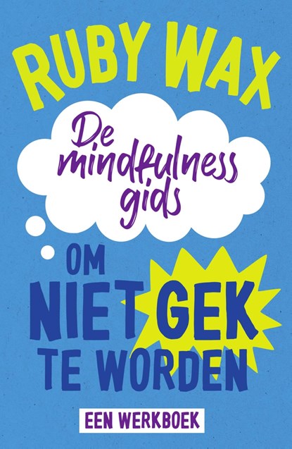 De mindfulnessgids om niet gek te worden, Ruby Wax - Ebook - 9789000383511