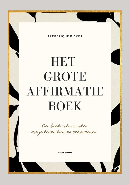 Het grote affirmatieboek, Frederique Bicker - Ebook - 9789000383658
