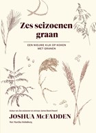 Zes seizoenen graan | Joshua McFadden | 