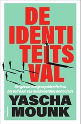 De identiteitsval, Yascha Mounk -  - 9789000383863