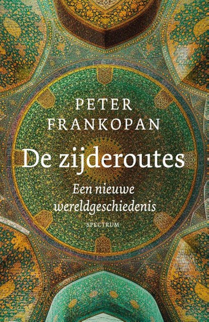 De zijderoutes, Peter Frankopan - Paperback - 9789000383955