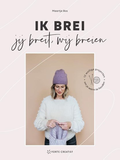 Ik brei, jij breit, wij breien, Maartje Bos - Paperback - 9789000384372