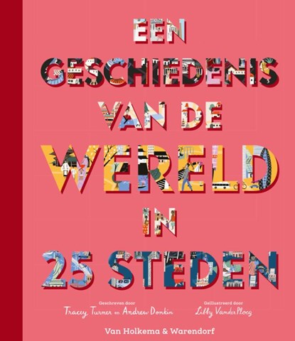 Een geschiedenis van de wereld in 25 steden, Tracey Turner ; Andrew Donkin - Gebonden - 9789000384716