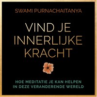 Vind je innerlijke kracht | Swami Purnachaitanya | 