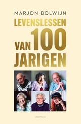 Levenslessen van 100-jarigen - Marjon Bolwijn - 9789000385195